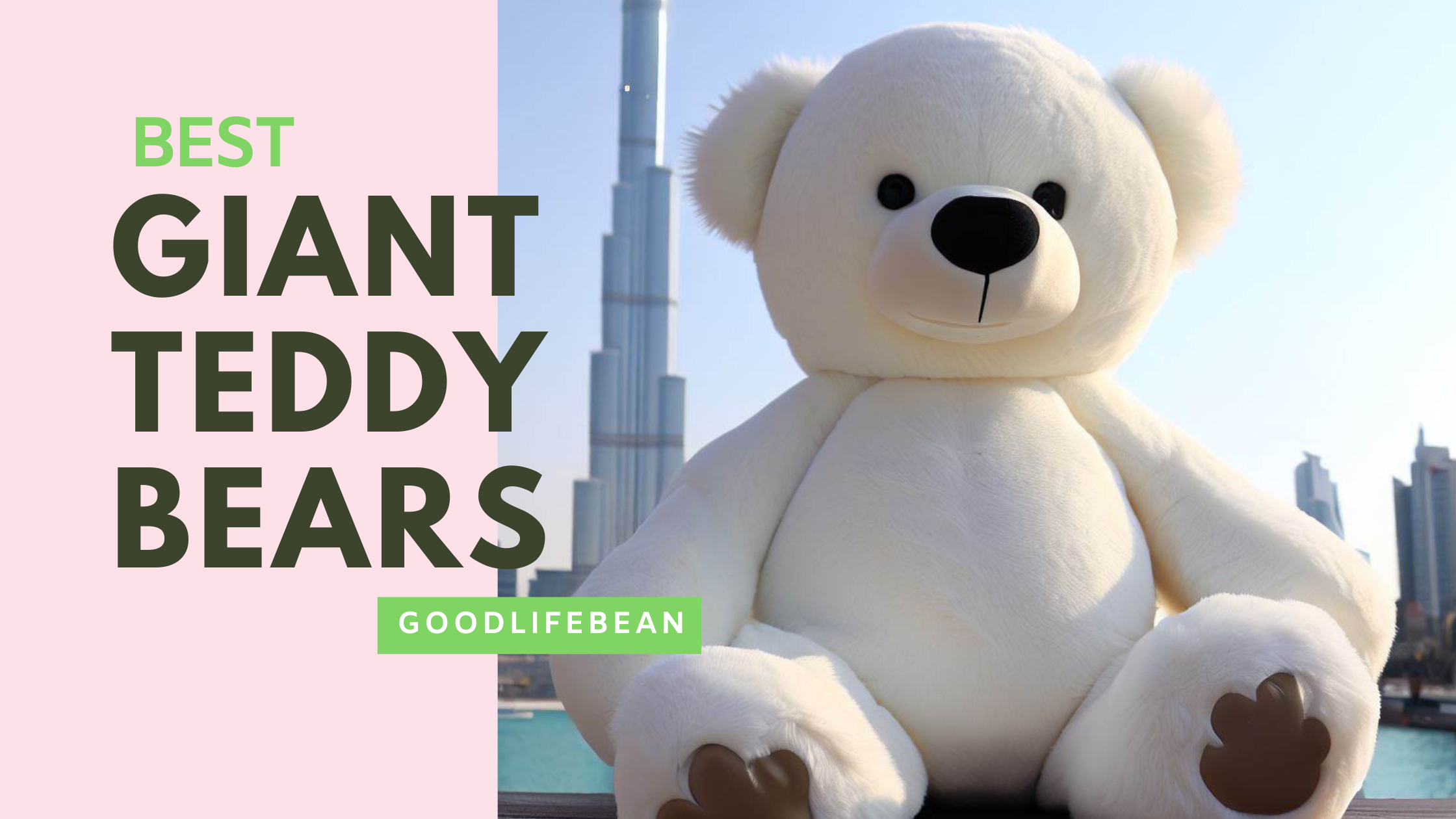 Giant Teddy Bears Why You Need One in Your Life Goodlifebean