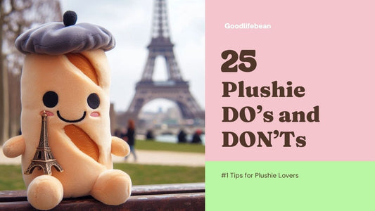 Plushie Do's and Don'ts | Giant Plushies | Stuffed Animal Do's and Don'ts