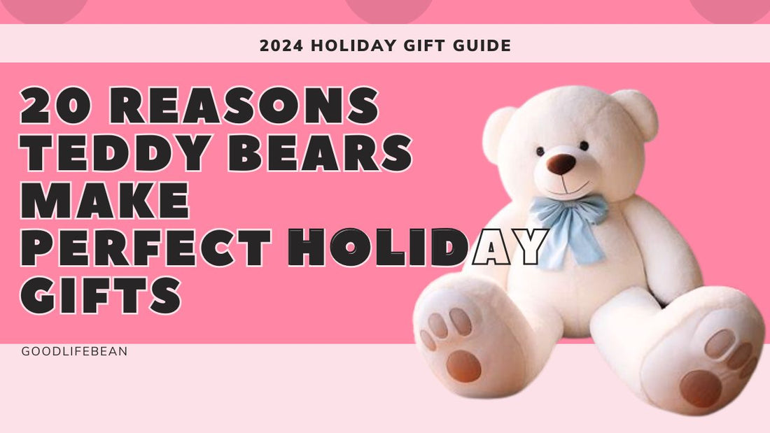 20 Reasons Why Giant Teddy Bears Make the Best Holiday Gifts